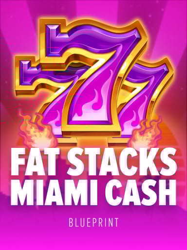 FatStacks Miami Cash